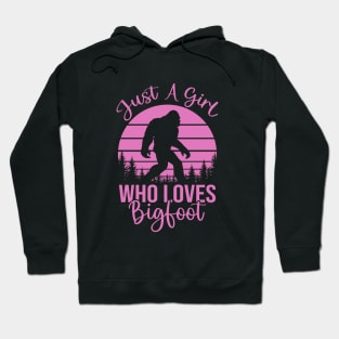 Just a Girl Who Loves Bigfoot - Pink Bigfoot Design Hoodie